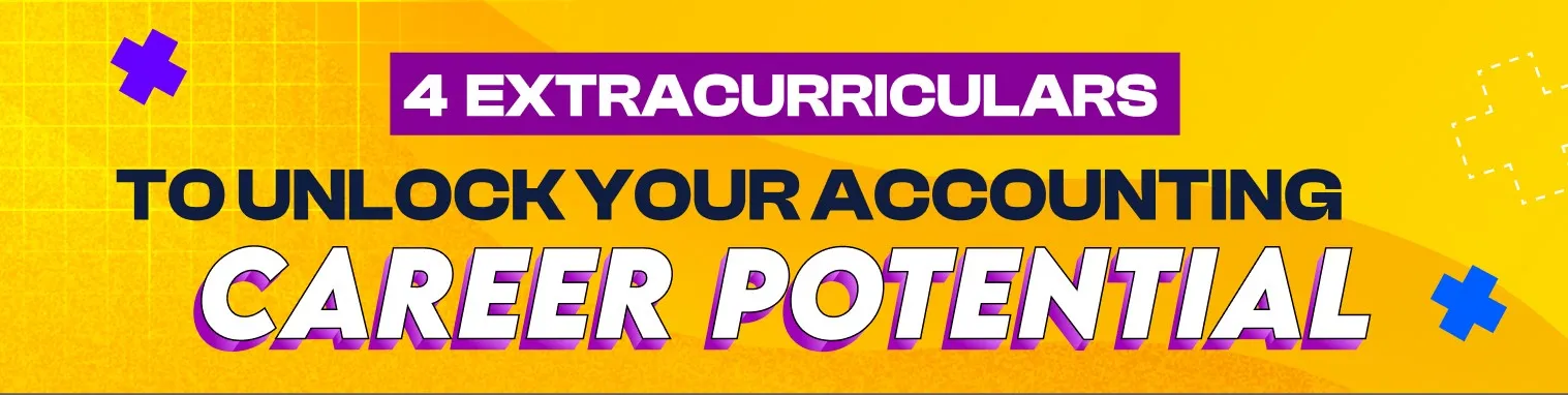 4 Extracurriculars to unlock your accounting career potential
